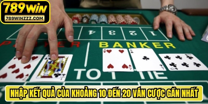 Người chơi nhập kết quả của khoảng 10 đến 20 ván cược gần nhất vào phần mềm 